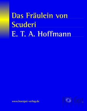 Das Fräulein von Scuderi von Hoffmann,  E T A