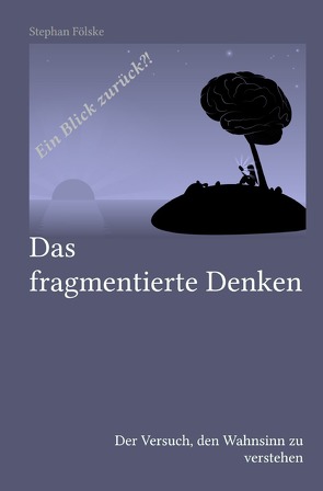 Fragmentserie / Das fragmentierte Denken von Fölske,  Stephan