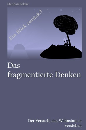 Fragmentserie / Das fragmentierte Denken von Fölske,  Stephan