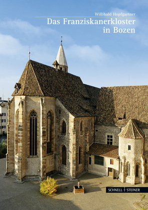 Das Franziskanerkloster in Bozen von Bahnmüller,  Wilfried, Hopfgartner,  Willibald