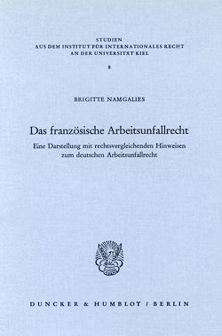 Das französische Arbeitsunfallrecht. von Namgalies,  Brigitte