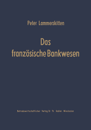 Das französische Bankwesen von Lammerskitten,  Peter