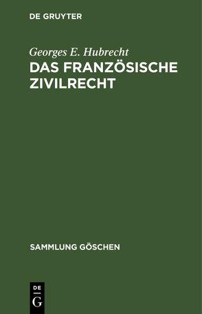 Das französische Zivilrecht von Hubrecht,  Georges E.