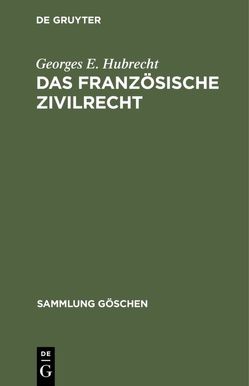 Das französische Zivilrecht von Hubrecht,  Georges E.