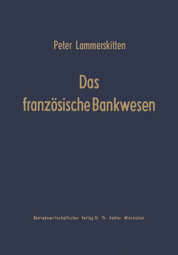 Das französische Bankwesen von Lammerskitten,  Peter