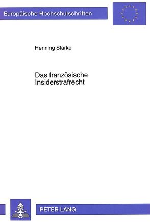 Das französische Insiderstrafrecht von Starke,  Henning