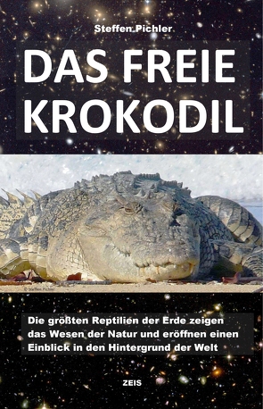 DAS FREIE KROKODIL von Pichler,  Steffen