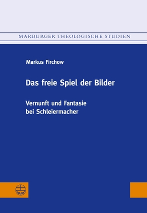 Das freie Spiel der Bilder von Firchow,  Markus