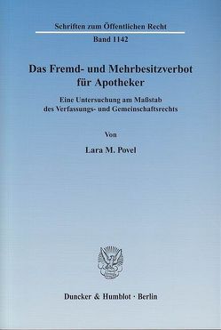 Das Fremd- und Mehrbesitzverbot für Apotheker. von Povel,  Lara M.