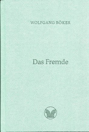 Das Fremde von Böker,  Wolfgang