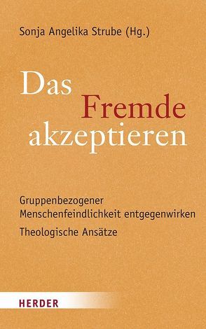 Das Fremde akzeptieren von Strube,  Sonja Angelika