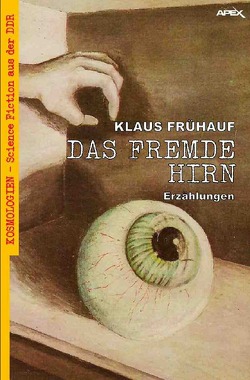 DAS FREMDE HIRN von Frühauf,  Klaus