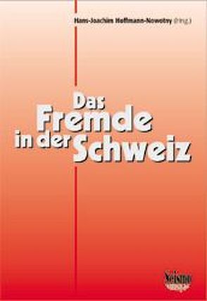 Das Fremde in der Schweiz von Hoffmann-Nowotny,  Hans J