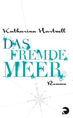 Das Fremde Meer von Hartwell,  Katharina