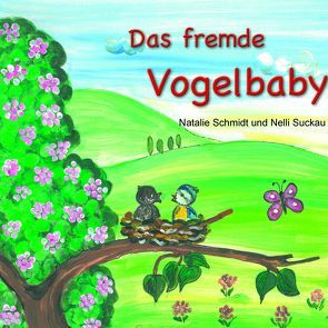 Das fremde Vogelbaby von Machleit,  Swetlana, Schmidt,  Natalie, Suckau,  Nelli