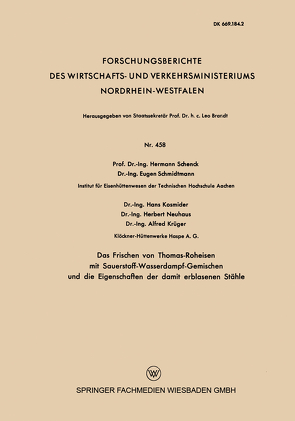 Das Frischen von Thomas-Roheisen mit Sauerstoff-Wasserdampf-Gemischen und die Eigenschaften der damit erblasenen Stähle von Schenck,  Hermann, Schmidtmann,  Eugen