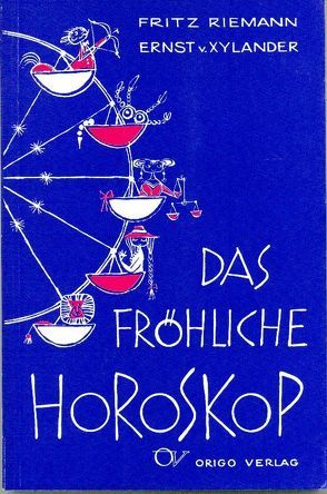 Das fröhliche Horoskop von Riemann,  Fritz, Xylander,  Ernst von