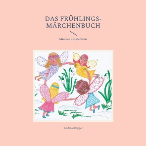 Das Frühlings-Märchenbuch von Stopper,  Andrea