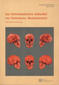 Das frühmittelalterliche Gräberfeld von Pottenbrunn, Niederösterreich von Fabrizii-Reuer,  Susanne, Friesinger,  Herwig, Reuer,  Egon