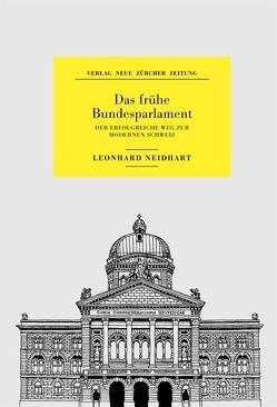 Das frühe Bundesparlament von Neidhart,  Leonhard