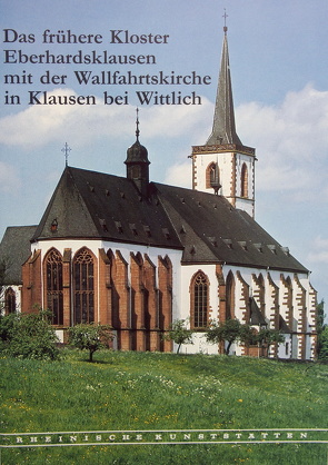 Das frühere Kloster Eberhardsklausen mit der Wallfahrtskirche in Klausen bei Wittlich von Dohms,  Peter