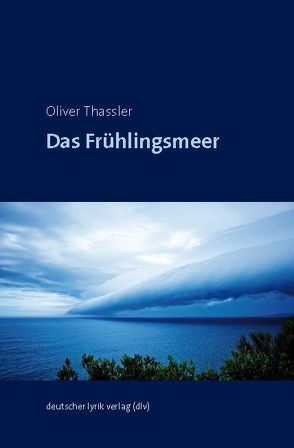 Das Frühlingsmeer von Thassler,  Oliver