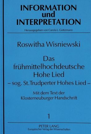 Das frühmittelhochdeutsche Hohe Lied – sog. St. Trudperter Hohes Lied – von Wisniewski,  Roswitha