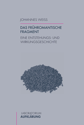 Das frühromantische Fragment von Weiß,  Johannes