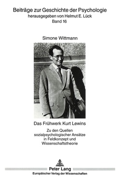 Das Frühwerk Kurt Lewins von Wittmann,  Simone