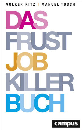 Das Frustjobkillerbuch von Kitz,  Volker, Tusch,  Manuel