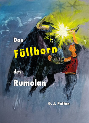 Das Füllhorn des Rumolan von Pattan,  G J