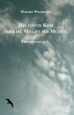 Das fünfte Kind oder die Mitgift der Mutter von Willbrandt,  Margret