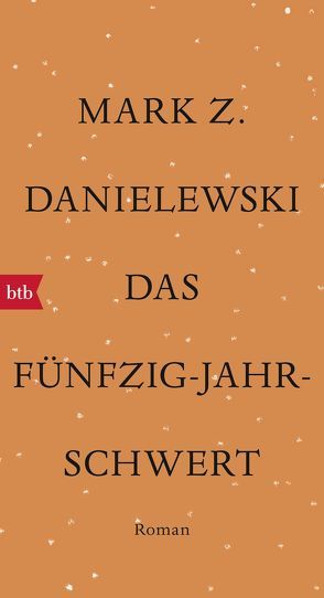 Das Fünfzig-Jahr-Schwert von Danielewski,  Mark Z., Schuenke,  Christa