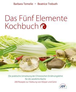 Das Fünf Elemente Kochbuch von Temelie,  Barbara, Trebuth,  Beatrice