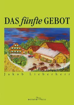 Das fünfte Gebot von Lieberherr,  Jakob