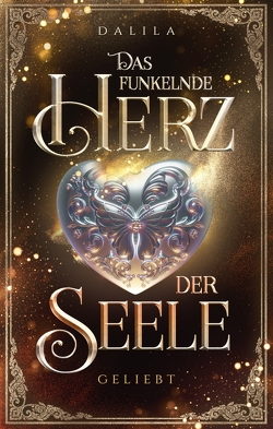 Das funkelnde Herz der Seele von .,  Dalila