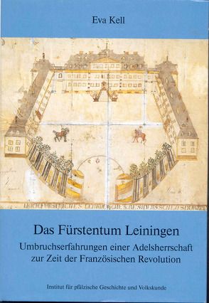 Das Fürstentum Leiningen von Kell,  Eva, Scherer,  Karl