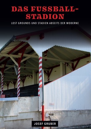 DAS FUSSBALLSTADION von Josef,  Gruber