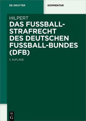 Das Fußballstrafrecht des Deutschen Fußball-Bundes (DFB) von Hilpert,  Horst