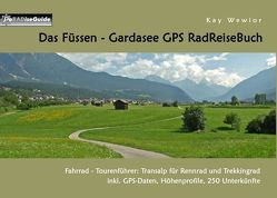 Das Füssen – Gardasee GPS RadReiseBuch von Wewior,  Kay