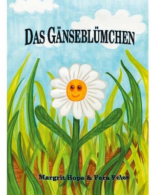 Das Gänseblümchen von Feles,  Fera, Hope,  Margrit