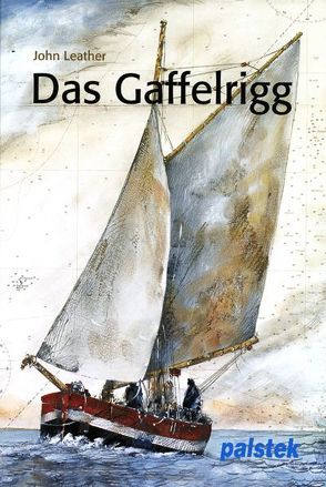 Das Gaffelrigg von Berger,  Klaus, Leather,  John