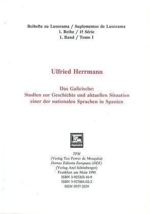 Das Galicische: Studien zur Geschichte und aktuellen Situation einer der nationalen Sprachen in Spanien von Herrmann,  Ulfried