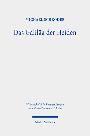 Das Galiläa der Heiden von Schroeder,  Michael