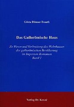 Das Gallorömische Haus von Ditmar-Trauth,  Gösta