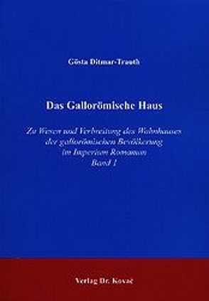 Das Gallorömische Haus von Ditmar-Trauth,  Gösta