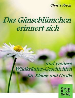 Das Gänseblümchen erinnert sich von Rieck,  Christa