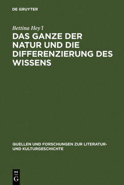 Das Ganze der Natur und die Differenzierung des Wissens von Heyl,  Bettina