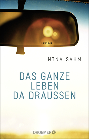 Das ganze Leben da draußen von Sahm,  Nina