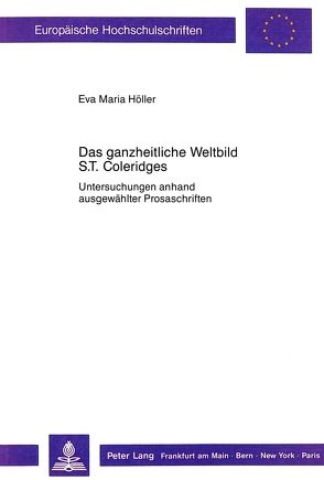 Das ganzheitliche Weltbild S.T. Coleridges von Höller-Cladders,  Eva Maria